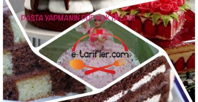 Pasta Yapmanın Püf Noktaları Pasta Yapmanın Püf Noktaları